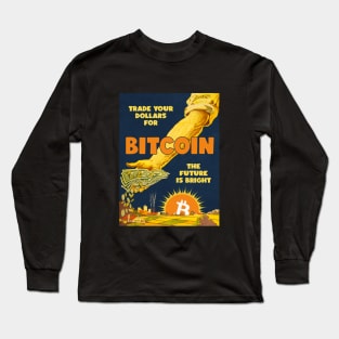 Trade Your Dollars for Bitcoin Long Sleeve T-Shirt